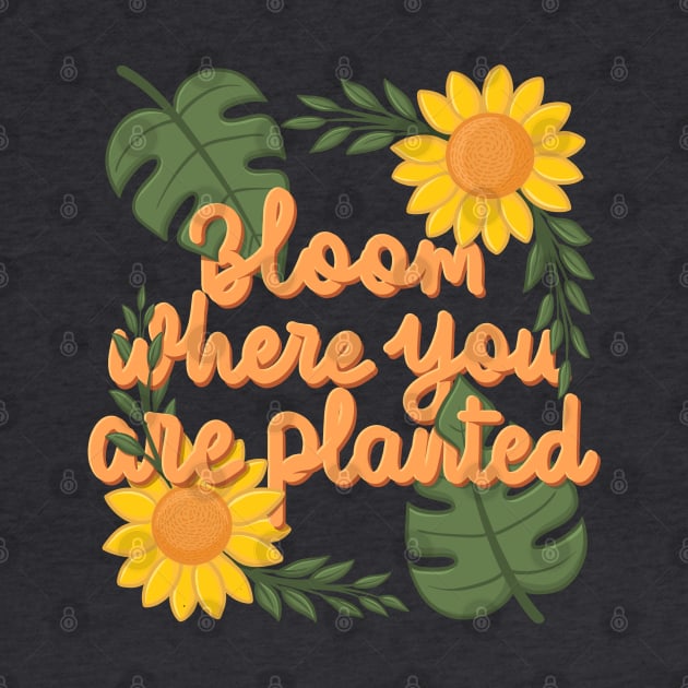 Bloom where you are planted by Karyavna